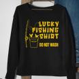 Lucky Fishing Fisher Do Not Wash Luck Fishing Rod Hook Sweatshirt Gifts for Old Women