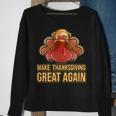 Make Thanksgiving Great Again Trump 907 Shirt Sweatshirt Gifts for Old Women