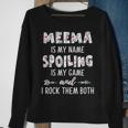 Meema Grandma Gift Meema Is My Name Spoiling Is My Game Sweatshirt Gifts for Old Women