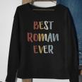 Mens Best Roman Ever Retro Vintage First Name Gift Sweatshirt Gifts for Old Women