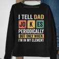 Mens Daddy I Tell Dad Jokes Periodically Fathers Day Sweatshirt Gifts for Old Women
