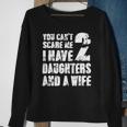 Mens Father You Cant Scare Me I Have 2 Daughters And A Wife Sweatshirt Gifts for Old Women
