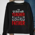 Mens Fathers Day My Favorite Teacher Calls Me Father Papa Men Sweatshirt Gifts for Old Women