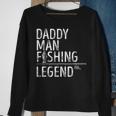 Mens Fishing Daddy Man Fishing Legend Proud Fisherman Dad Fish Sweatshirt Gifts for Old Women