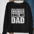 Mens Funny My Favorite Engineer Calls Me Dad Fathers Day Sweatshirt Gifts for Old Women