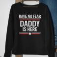 Mens Have No Fear Daddy Is Here Funny Dad Grandpa Papa Sweatshirt Gifts for Old Women