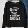 Mens My Favorite Baseball Player Calls Me Bonus Dad Funny Bonus Sweatshirt Gifts for Old Women