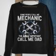 Mens Some People Call Me Mechanic The Most Important Call Me Dad V2 Sweatshirt Gifts for Old Women