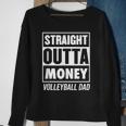 Mens Straight Outta Money Funny Volleyball Dad Sweatshirt Gifts for Old Women