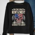 Montgomery Name Gift Im The Crazy Montgomery Sweatshirt Gifts for Old Women