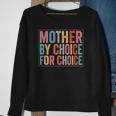 Mother By Choice For Choice Pro Choice Feminist Rights Sweatshirt Gifts for Old Women