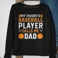 My Favorite Baseball Player Calls Me Dad 819 Trending Shirt Sweatshirt Gifts for Old Women