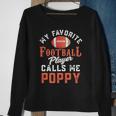 My Favorite Football Player Calls Me Poppy Sweatshirt Gifts for Old Women My Favorite Football Player Calls Me Poppy Sweatshirt Gifts for Old Women