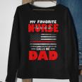 My Favorite Nurse Calls Me Dad - Fathers Day Or 4Th Of July Sweatshirt Gifts for Old Women