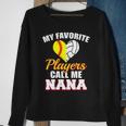 My Favorite Softball Volleyball Players Call Me Nana Sweatshirt Gifts for Old Women