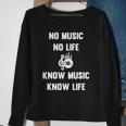 No Music No Life Know Music Know Life Gifts For Musicians Sweatshirt Gifts for Old Women