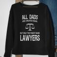 Only The Finest Dads Raise Lawyers - Proud Attorneys Father Sweatshirt Gifts for Old Women