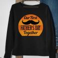 Our First Fathers Day Together Sweatshirt Gifts for Old Women