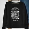 Parking Lot Attendantgifts Funny Sweatshirt Gifts for Old Women