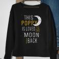 Poppy Grandpa Gift This Poppy Is Loved To The Moon And Love Sweatshirt Gifts for Old Women