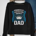 Princess Protection Agency Dad Men Fathers Day Gift Idea Sweatshirt Gifts for Old Women