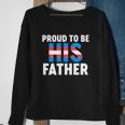 Proud To Be His Father Gender Identity Transgender Sweatshirt Gifts for Old Women