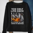 Racing You Only Live Once Sweatshirt Gifts for Old Women