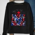 Safety First Drink With A Nurse Patriotic Nurse 4Th Of July Sweatshirt Gifts for Old Women