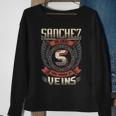 Sanchez Blood Run Through My Veins Name V7 Sweatshirt Gifts for Old Women