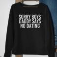 Sorry Boys Daddy Says No Dating Funny Girl Gift Idea Sweatshirt Gifts for Old Women