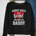 Sorry Boys My Heart Belongs To Daddy Kids Valentines Gift Sweatshirt Gifts for Old Women