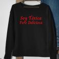 Soy Toxica Pero Deliciosa Para Mujer Latina Sweatshirt Gifts for Old Women