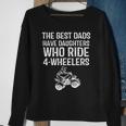 The Best Dads Have Daughters Who Ride 4 Wheelers Fathers Day Sweatshirt Gifts for Old Women