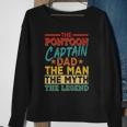 The Pontoon Captain Dad The Man Myth Happy Fathers Day Sweatshirt Gifts for Old Women The Pontoon Captain Dad The Man Myth Happy Fathers Day Sweatshirt Gifts for Old Women