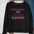 Thick Chicks Are Magically Delicious Funny Sweatshirt Gifts for Old Women
