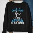 This Guy Is The Father Of The Groom Sweatshirt Gifts for Old Women