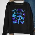 This Little Butterfly Is 7 7Th Birthday Party Toddler Girl Sweatshirt Gifts for Old Women