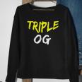 Triple Og Popular Hip Hop Urban Quote Original Gangster Sweatshirt Gifts for Old Women