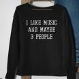 Vintage Funny Sarcastic I Like Music And Maybe 3 People Sweatshirt Gifts for Old Women
