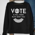 Vote And Tell Them Ruth Sent You 31 Shirt Sweatshirt Gifts for Old Women