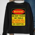 Warning Do Not Touch My Tools 197 Shirt Sweatshirt Gifts for Old Women