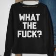 What The Fuck Funny Saying Sarcastic Novelty Humor Sweatshirt Gifts for Old Women
