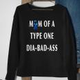 Womens Mom Of A Type One Dia-Bad-Ass Diabetic Son Or Daughter Gift Sweatshirt Gifts for Old Women