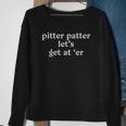 Womens Pitter Patter Lets Get At Er Sweatshirt Gifts for Old Women