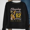 Womens Stepping Into My 62Nd Birthday Like A Boss 62 Yo Bday Gift Sweatshirt Gifts for Old Women