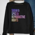 Womens Sugar Spice Reproductive Rights For Women Feminist Sweatshirt Gifts for Old Women