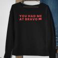 Womens You Had Me At Bravo Valle De Bravo Sweatshirt Gifts for Old Women