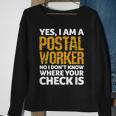 Yes I’M A Postal Worker No I Don’T Know Where Your Check Is Sweatshirt Gifts for Old Women