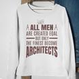 All Men Are Created Eqal But Only Sweatshirt Gifts for Old Women