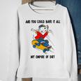 And You Could Have It All My Empire Of Dirt Sweatshirt Gifts for Old Women